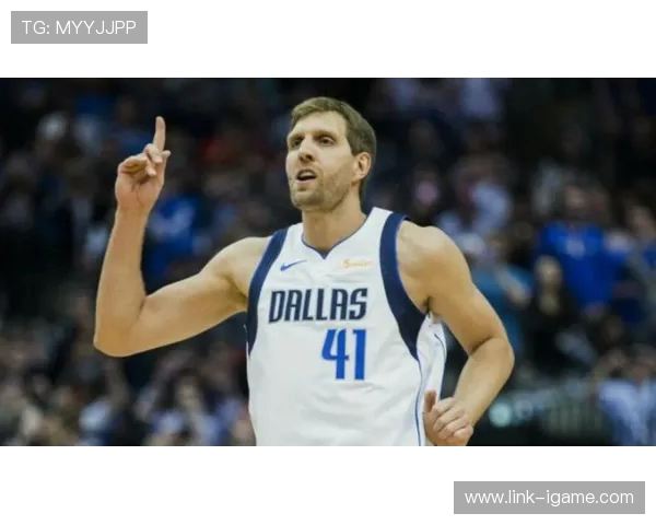 德克诺维茨基以传奇生涯见证国际球员在NBA历史上的辉煌与伟大